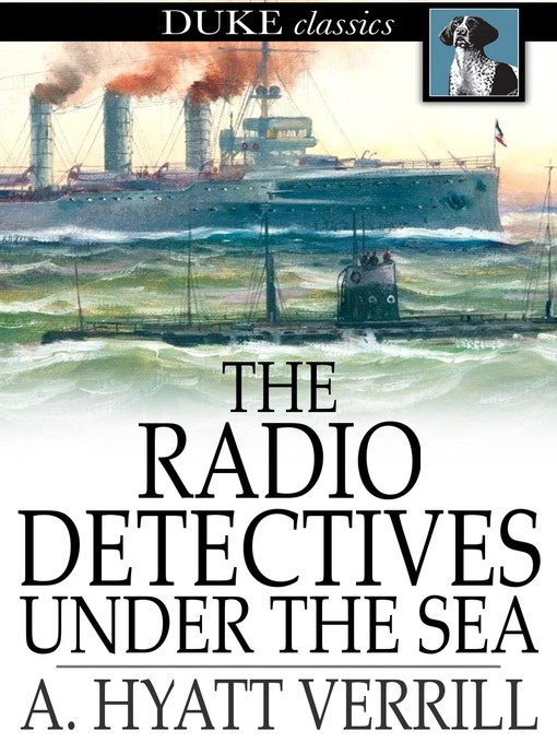 Title details for The Radio Detectives Under the Sea by A. Hyatt Verrill - Wait list